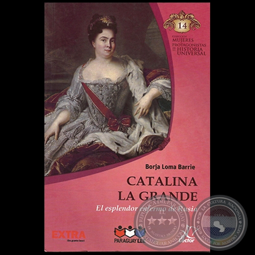 CATALINA LA GRANDE - Autor: BORJA LOMA BARRIE - Coleccin: MUJERES PROTAGONISTAS DE LA HISTORIA UNIVERSAL - N 14